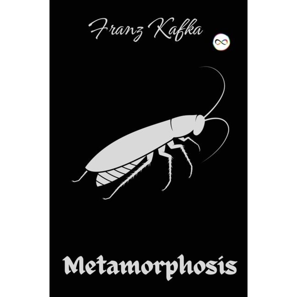 The Metamorphosis: Franz Kafka -- Franz Kafka